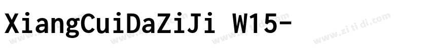 XiangCuiDaZiJi W15字体转换 XiangCuiDaZiJi W15字体转换